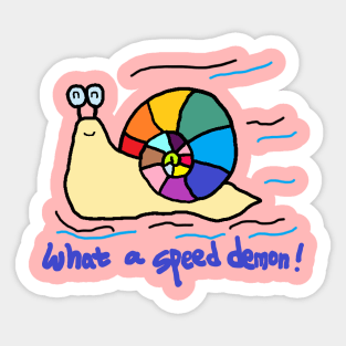 what a speed demon, snail Sticker